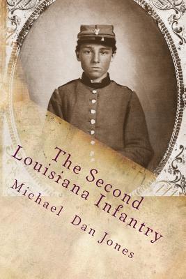 The Second Louisiana Infantry: A Regimental History - Jones, Michael Dan