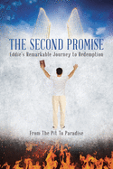 The Second Promise: Eddie's Remarkable Journey to Redemption