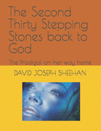 The Second Thirty Stepping Stones back to God: The Prodigal on her way home