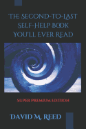 The Second to Last Self-Help Book You'll Ever Read