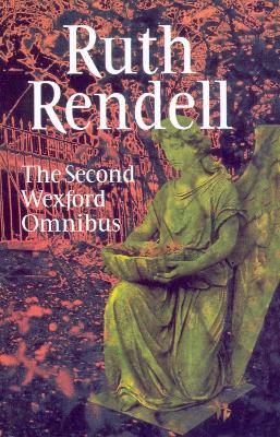 The Second Wexford Omnibus: A Guilty Thing Surprised - Rendell, and Rendell, Ruth