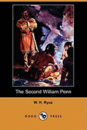 The Second William Penn: A True Account of Incidents That Happened Along the Old Santa Fe Trail in the Sixties (Dodo Press)