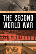 The Second World War: A Global History