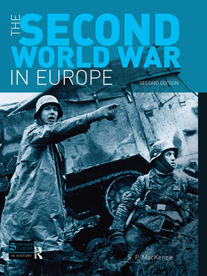 The Second World War in Europe: Second Edition - MacKenzie, S P