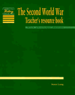 The Second World War Teacher's resource book - Lang, Sean