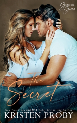 The Secret: A Single in Seattle Novel - Proby, Kristen