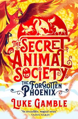 The Secret Animal Society - The Forgotten Phoenix - Gamble, Luke