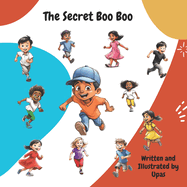 The Secret Boo-Boo: A fun way to teach kids to ask for help when they need.