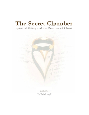 The Secret Chamber: Spiritual Wifery and the Doctrine of Christ - Brinkerhoff, Val