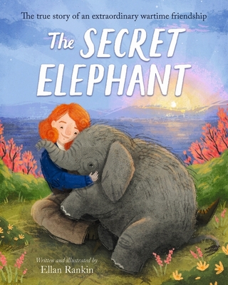 The Secret Elephant: The true story of an extraordinary wartime friendship - Rankin, Ellan