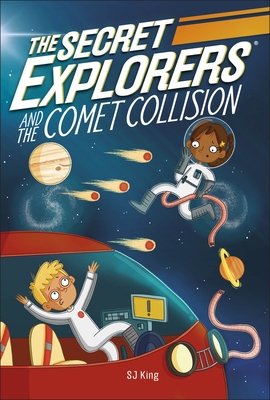 The Secret Explorers and the Comet Collision - King, SJ