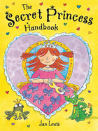 The Secret Fairy: The Secret Princess Handbook