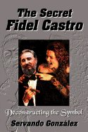 The Secret Fidel Castro