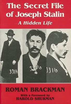 The Secret File of Joseph Stalin: A Hidden Life - Brackman, Roman