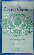 The Secret Garden: An Anthology in the Kabbalah