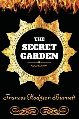 The Secret Garden: By Frances Hodgson Burnett: Illustrated - Frances Hodgson Burnett