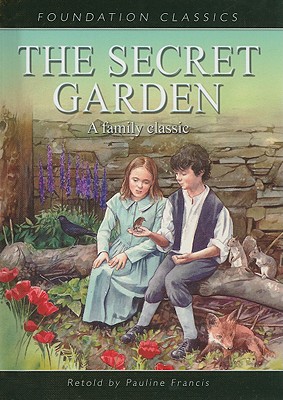 The Secret Garden - Francis, Pauline (Retold by), and Hodgson Burnett, Francis