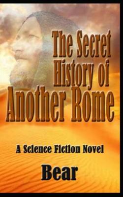 The Secret History of Another Rome - Bear