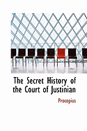 The Secret History of the Court of Justinian