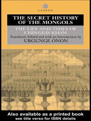 The Secret History of the Mongols: The Life and Times of Chinggis Khan - Onon, Professor Urgunge, and Onon, Urgunge