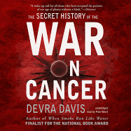 The Secret History of the War on Cancer - Davis Phd Mph, Devra, and Ward, Pam (Read by)
