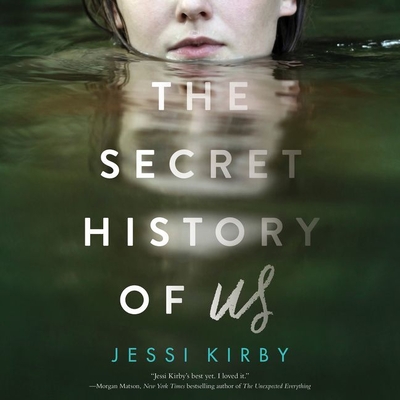 The Secret History of Us - Kirby, Jessi, and Spencer, Erin (Read by)
