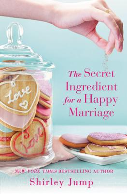 The Secret Ingredient for a Happy Marriage: a Women's Fiction novel - Jump, Shirley