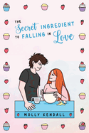 The Secret Ingredient to Falling in Love