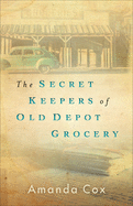 The Secret Keepers of Old Depot Grocery