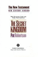 The Secret Kingdom: The New Testament, New Century Version