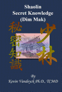 The Secret Knowledge of Shaolin - Dim Mak