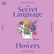 The Secret Language of Flowers