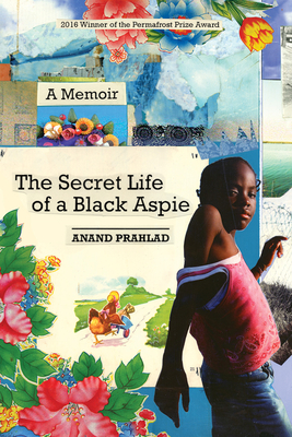 The Secret Life of a Black Aspie: A Memoir - Prahlad, Anand