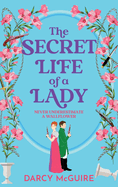 The Secret Life of a Lady: A BRAND NEW spicy historical romance for 2024 - Meet the Deadly Damsels!