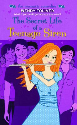 The Secret Life of a Teenage Siren - Toliver, Wendy