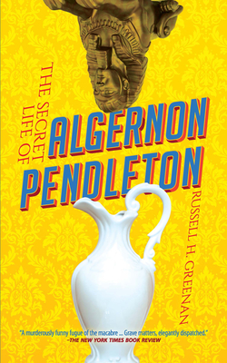 The Secret Life of Algernon Pendleton - Greenan, Russell H