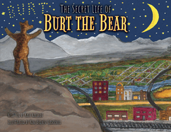 The Secret Life of Burt the Bear