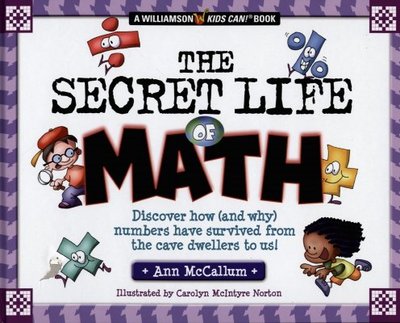 The Secret Life of Math: Discover How (and Why) Numbers Have Survived from the Cave Dwellers to Us! - Ideals