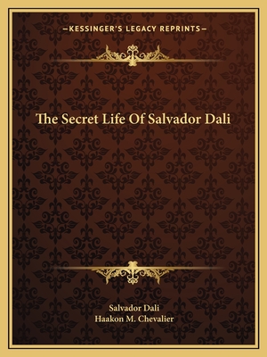 The Secret Life Of Salvador Dali - Dali, Salvador, and Chevalier, Haakon M (Translated by)