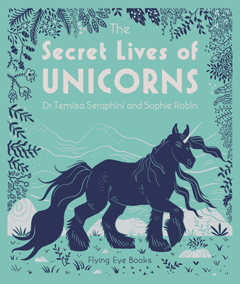The Secret Lives of Unicorns - Seraphini, Temisa