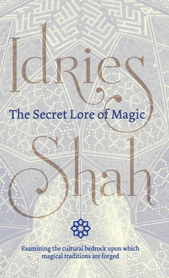 The Secret Lore of Magic - Shah, Idries