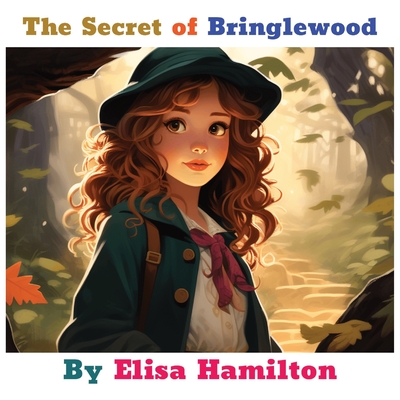 The Secret of Bringlewood - Hamilton, Elisa