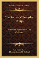 The Secret of Everyday Things: Informal Talks with the Children