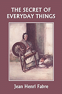 The Secret of Everyday Things (Yesterday's Classics)