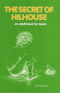 The Secret of Hilhouse: An Adult Book for Teens