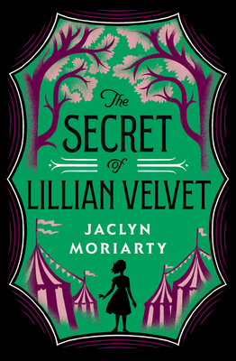 The Secret of Lillian Velvet - Moriarty, Jaclyn