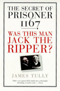 The Secret of Prisoner 1167: Was This Man Jack the Ripper?