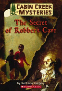 The Secret of Robber's Cave - Gregory, Kristiana