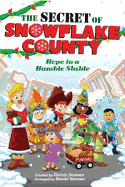 The Secret of Snowflake County: Hope in a Humble Stable