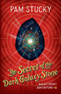 The Secret of the Dark Galaxy Stone: Balky Point Adventure #2